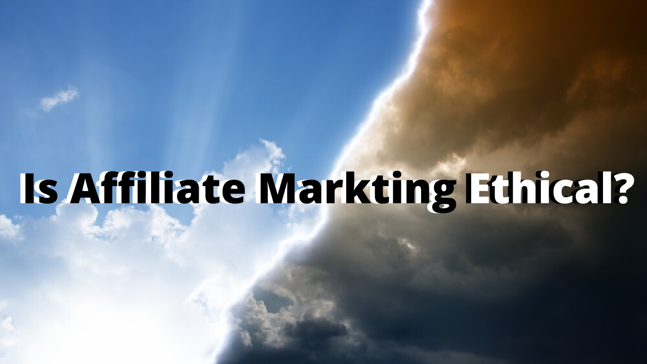 is affiliate marketing ethical