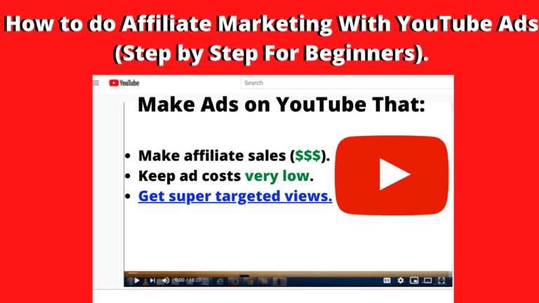 How to do Affiliate Marketing With YouTube Ads Step by Step.