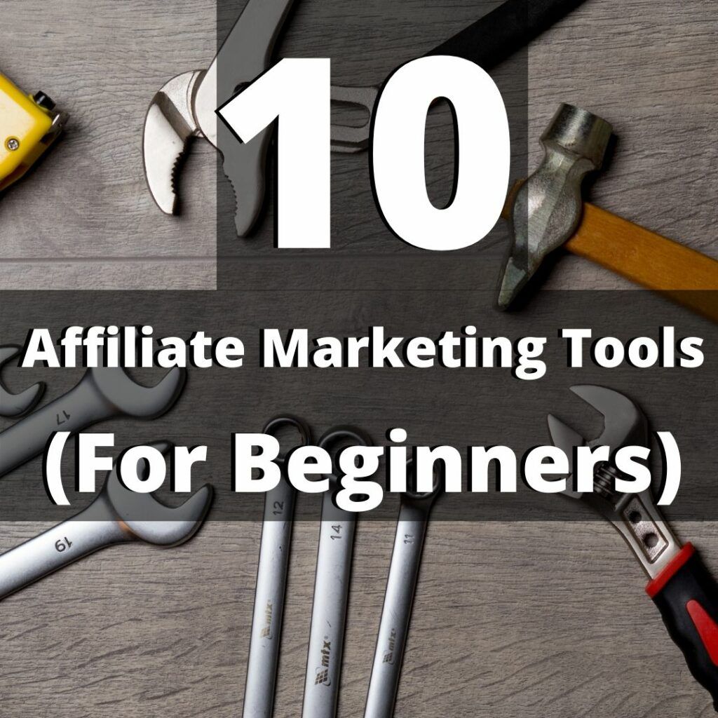 10 Affiliate Marketing Tools That Are Perfect For Beginners