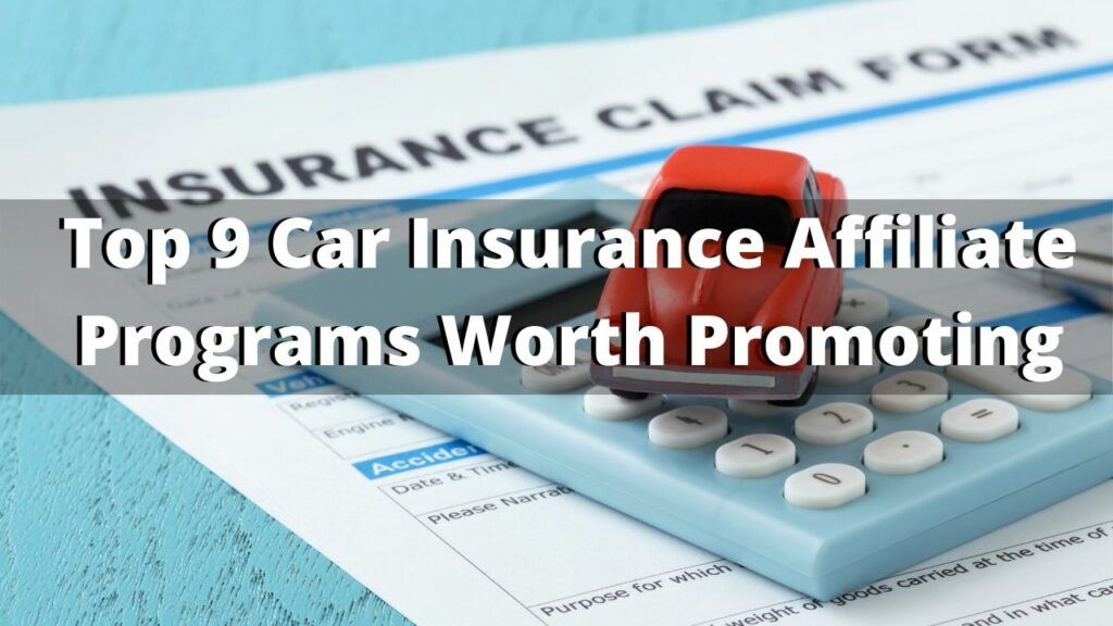 Top 9 Car Insurance Affiliate Programs Worth Promoting