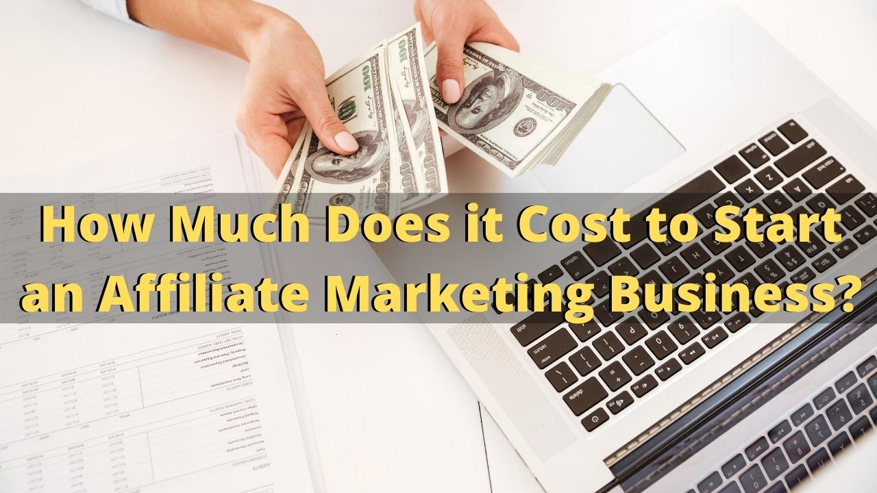 how much does it cost to start an affiliate marketing business