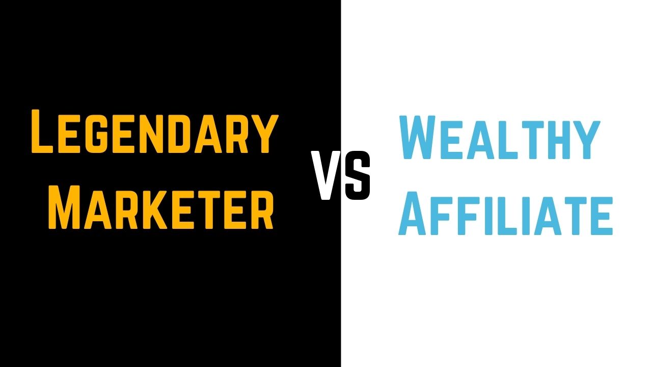 wealthy affiliate vs legendary marketer