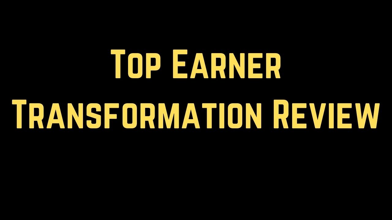 top earner transformation review