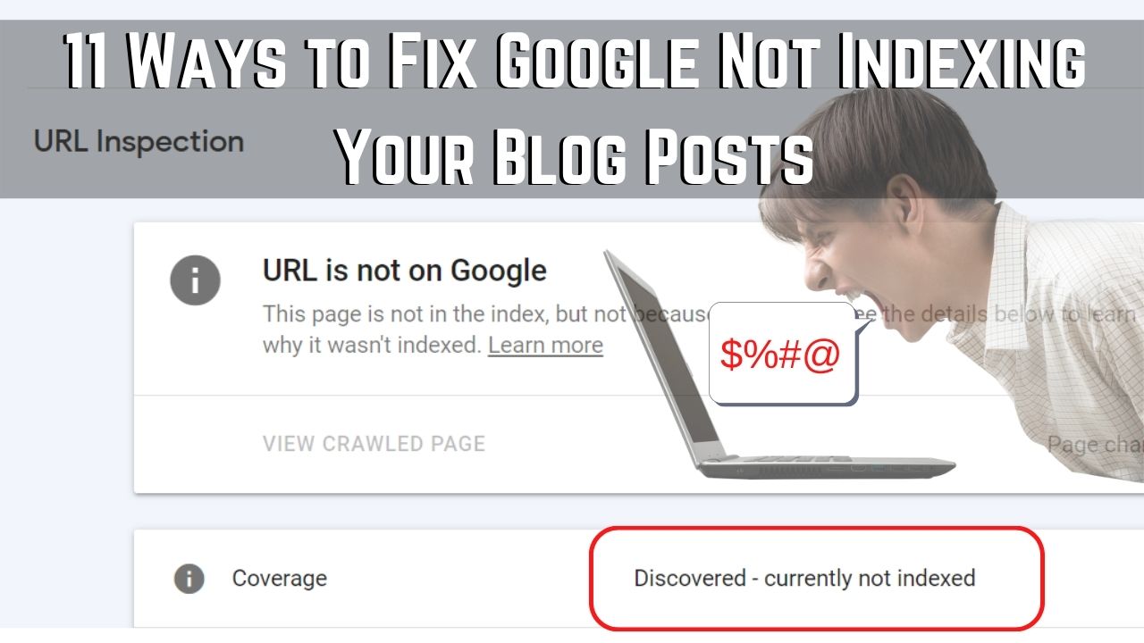 google not indexing my blog posts fixes